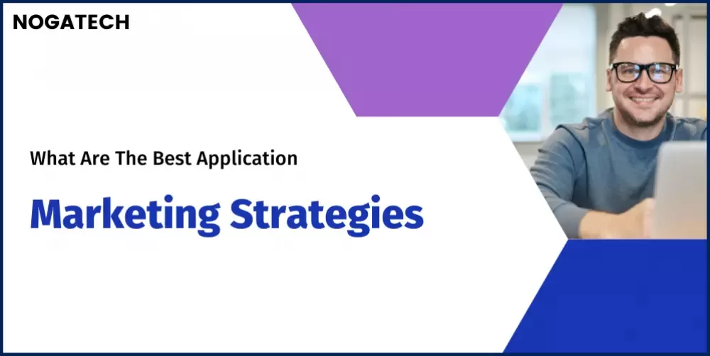 What are the Best Application Marketing Strategies?